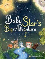 Title: Baby Star's Big Adventure, Author: Jacquelyn R Hall