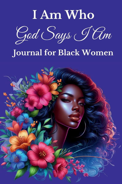 I Am Who God Says I Am Journal For Black Women