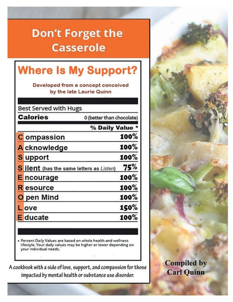 Don't Forget The Casserole: A cookbook with a side of love, support, and compassion for those impacted by mental health or substance use disorder.