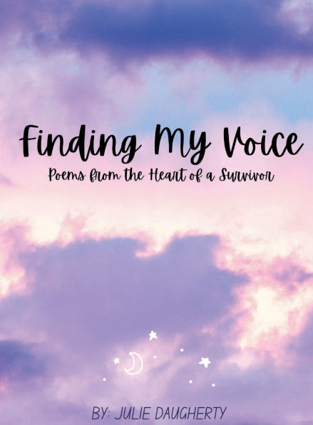 Finding My Voice: Poems from the Heart of a Survivor
