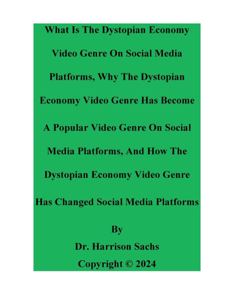 What Is The Dystopian Economy Video Genre And How The Dystopian Economy Video Genre Has Changed Social Media Platforms