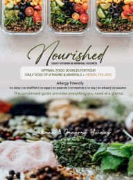 Title: Nourished Daily Vitamin & Mineral Guide: Allergy Friendly, Optimal Food Sources For Your Daily Dose of Essential Vitamins and Minerals + Herbal Aids, Author: Sabrea Hwang