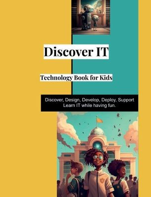 Discover IT: Technology Book for Kids
