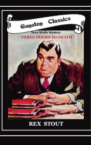 Title: THREE DOORS TO DEATH, Author: Rex Stout