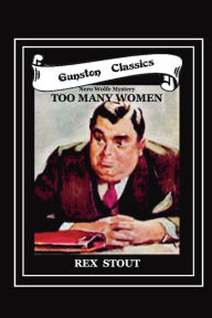 Free computer book downloads TOO MANY WOMEN by REX STOUT, The Gunston Trust FB2 PDF RTF (English literature)