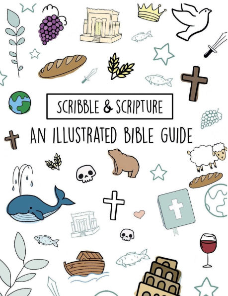 Scribble and Scripture: The Bible Made Simple: