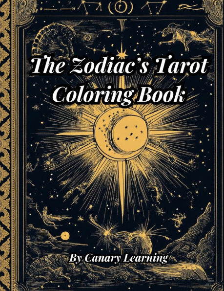 The Zodiac's Tarot Coloring Book: -For Adults and Kids-