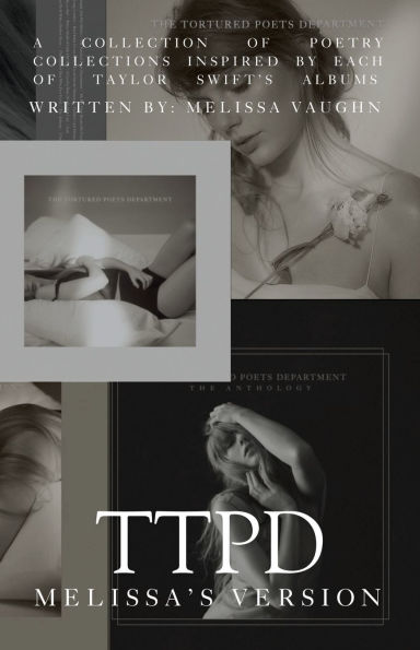 TTPD- (melissa's version): Taylor Swift's Albums Reimagined as Poetry