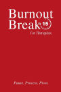 Burnout Break - For Therapists
