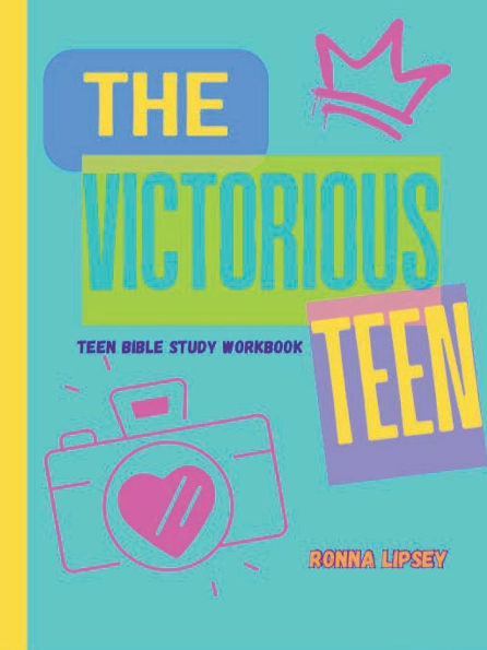 The Victorious Teen: Bible Study Workbook