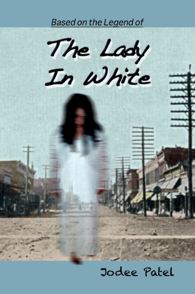 The Lady In White: Based on the Legend of