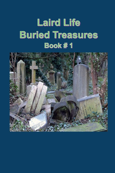 Laird Life Buried Treasures by Ida Rebecca Kos