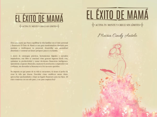 El éxito de mamá: Activa tu mente y crece sin límites