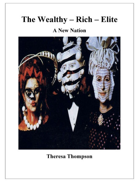 The Wealthy - Rich - Elite: A New Nation: