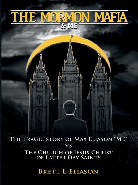 THE MORMON MAFIA & "ME"