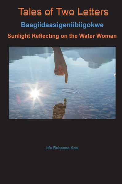Tales of Two Letters/Baagiidaasigeniibiigokwe