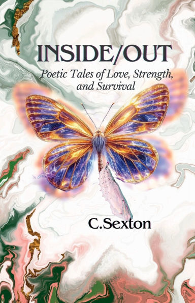 Inside/Out: :Poetic Tales of Love, Strength and Survival