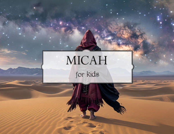 Micah for Kids