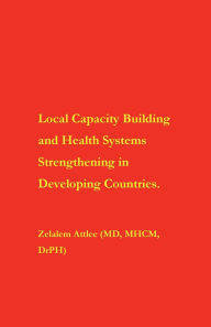 Ebook for cat preparation pdf free download Local Capacity Building and Health Systems Strengthening in Developing Countries. 9798341890626 (English Edition) by Zelalem Attlee