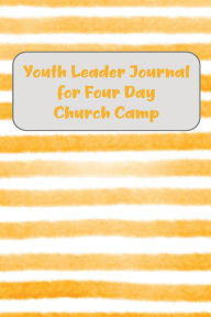 Title: Youth Leader Journal for Four Day Church Camp, Author: Bethel Grove