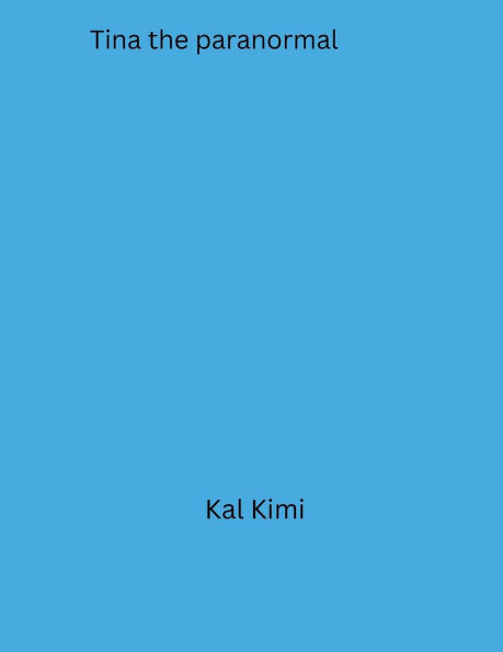 Tina the paranormal
