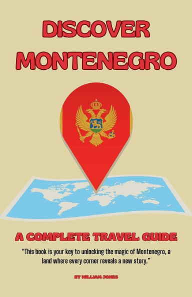 Discover Montenegro: A Complete Travel Guide