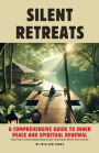 Silent Retreats: A Comprehensive Guide to Inner Peace and Spiritual Renewal