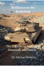 Brilliance on the Battlefield: The Legacies of Napoleon, Stonewall, and Patton