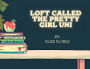 Loft called the Pretty girl Uni