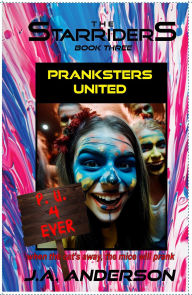 Title: The Starriders #3: Pranksters United:, Author: Jason A. Anderson