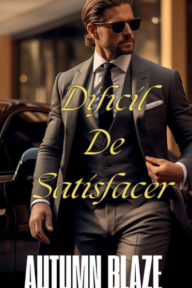 Hard To Satisfy - Spanish Edition