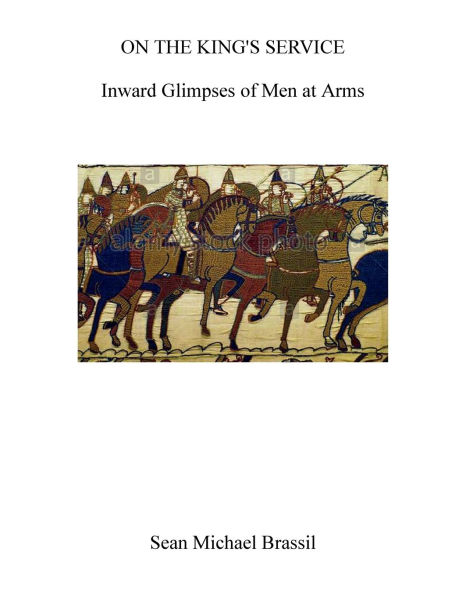 ON THE KING'S SERVICE: Inward Glimpses of Men at Arms