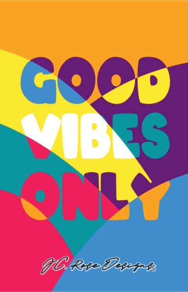 "Good Vibes Only" Capture Your Hopes & Dreams with this Beautiful Journal Notebook by J.C. Rose Designs: From seed to sky: Inspirational tools for achieving your dreams