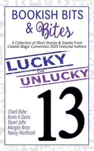 Free downloading of ebook Bookish Bits & Bites: Lucky or Unlucky 13: