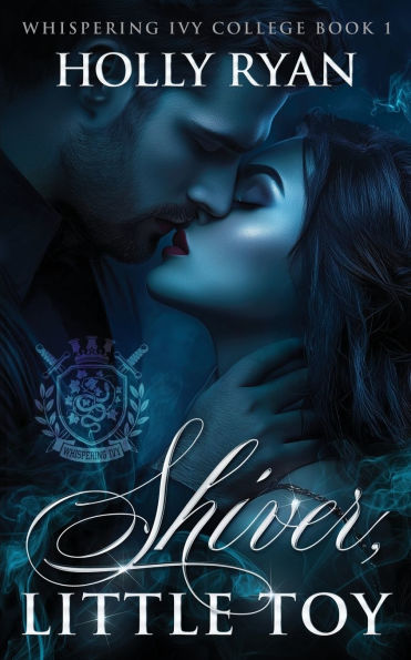 Shiver, Little Toy: A Dark Paranormal College Bully Reverse Harem Romance