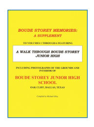 Title: A WALK THROUGH BOUDE STOREY JUNIOR HIGH: BOUDE STOREY MEMORIES/A SUPPLEMENT, Author: Michael Gilley
