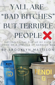 Download best free ebooks Ya'll Are Bad Bitches, But Terrible People by Brooklyn Mattison CHM PDB