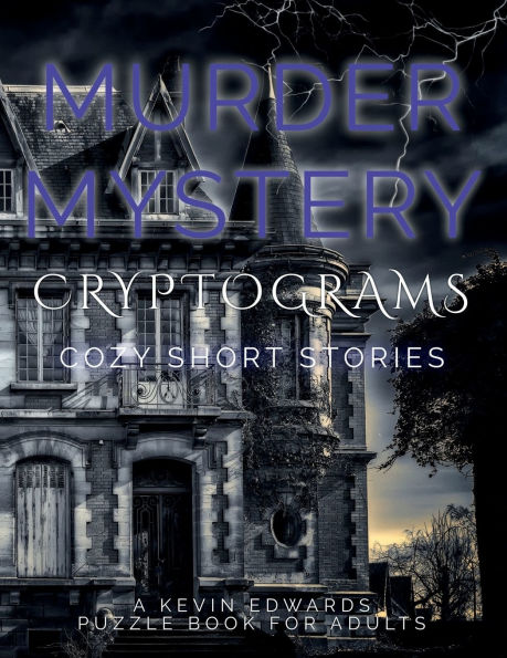 Murder Mystery Cryptograms: Cozy Cases in Puzzle Form:Brain Games & Detective Activity Book for Adults