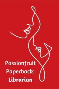 Title: Passionfruit Paperback: Librarian:, Author: Autumn Joan Pickart