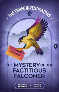 Title: The Mystery of the Factitious Falconer, Author: Elizabeth Arthur