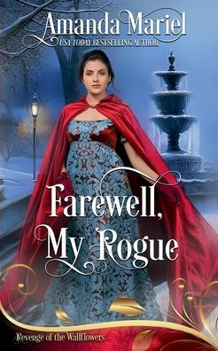 Farewell, My Rogue: Regency Hearts Aflame: Beneath the thorns of revenge love blossoms
