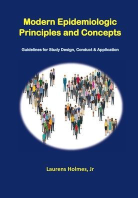 Modern Epidemiologic Principles and Concepts: Guidelines for Study Design, Conduct and Application