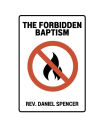 The Forbidden Baptism: My First Book