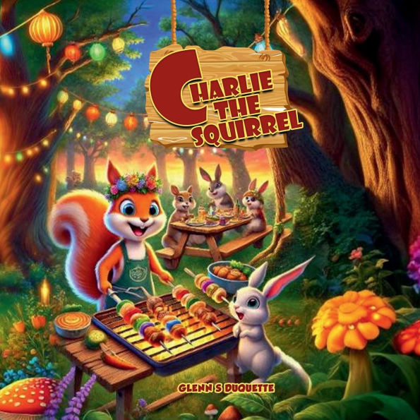 Charlie The Squirrel's Big Barbecue Bash