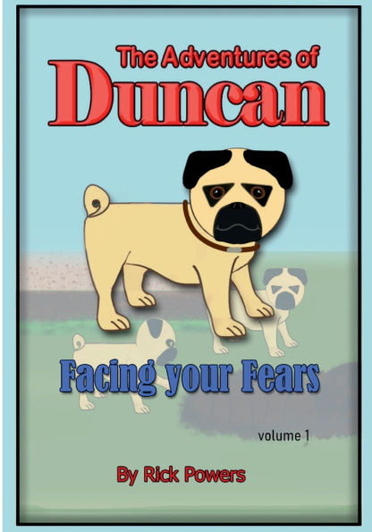 The Adventures of Duncan: Facing your fears