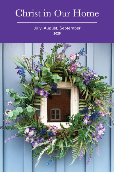 Christ in Our Home: Jul-Sep 2025