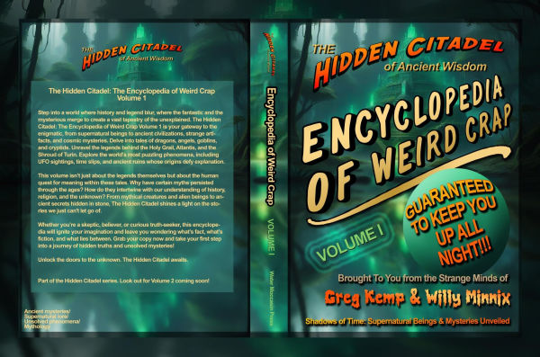 The Hidden Citadel - The Encyclopedia of Weird Crap Vol. 1: Volume 1 Shadows of Time: Supernatural Beings and Ancient Mysteries Unveiled