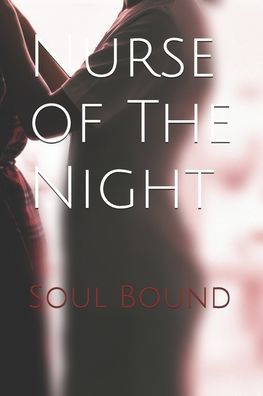 Nurse of The Night: Soul Bound