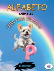 Title: Alfabeto de animales para niños: Enseñando las letras del alfabeto con los nombres de los animales y desarrollando habilidades para, Author: Sameh Ibrahim