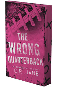 Title: The Wrong Quarterback: A Football Romance, Author: C.R. Jane